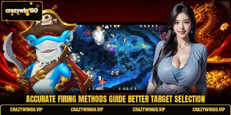 Accurate firing methods guide better target selection