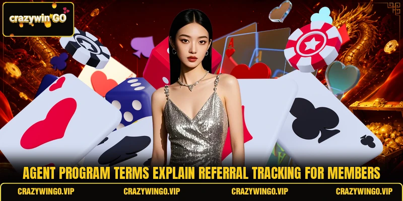 Agent program terms explain referral tracking for members Agent program terms explain referral tracking for members