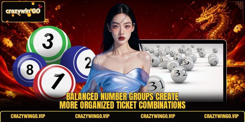 Balanced number groups create more organized ticket combinations