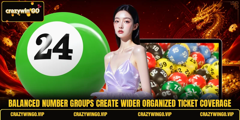 Balanced number groups create wider organized ticket coverage