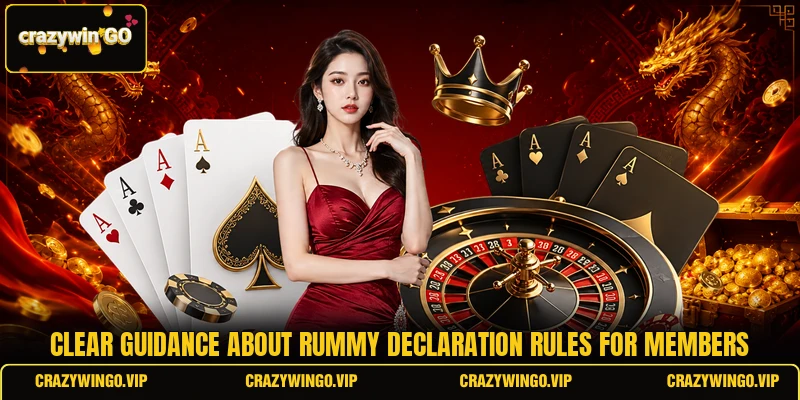 Clear guidance about rummy declaration rules for members