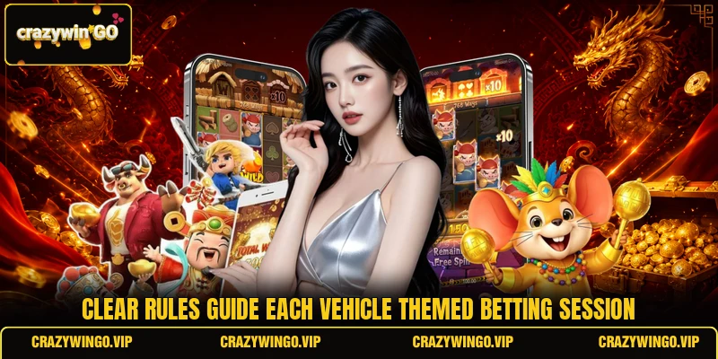 Clear rules guide each vehicle themed betting session