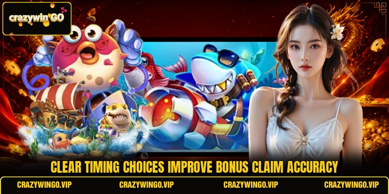 Clear timing choices improve bonus claim accuracy