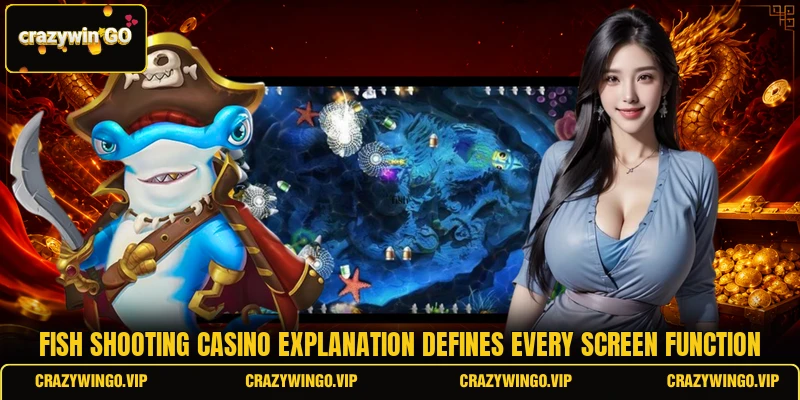 Fish shooting casino explanation defines every screen function