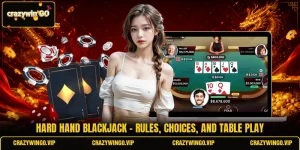 Hard Hand Blackjack - Rules, Choices, And Table Play