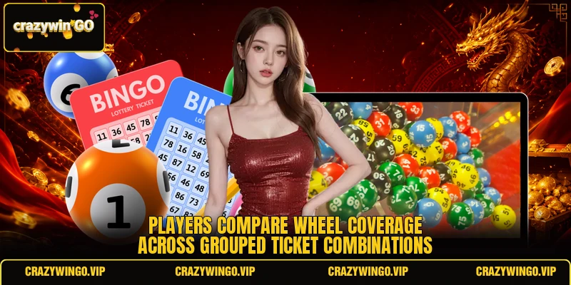 Players compare wheel coverage across grouped ticket combinations