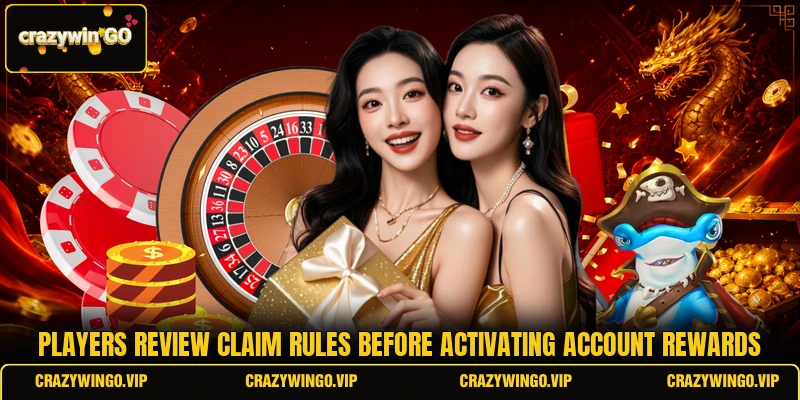 Players review claim rules before activating account rewards