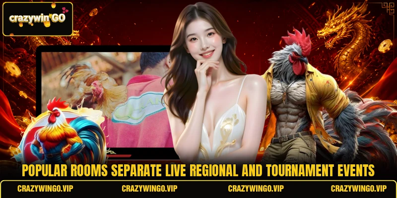 Popular rooms separate live regional and tournament events