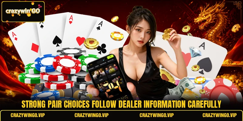 Strong pair choices follow dealer information carefully